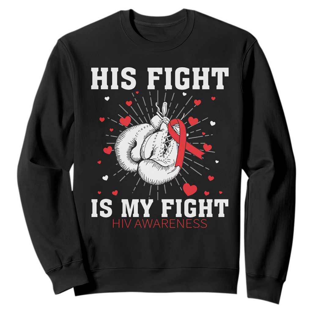 His Fight My Fight HIV Warrior Sweatshirt Red Ribbon Boxing Gift TS12 Black Print Your Wear