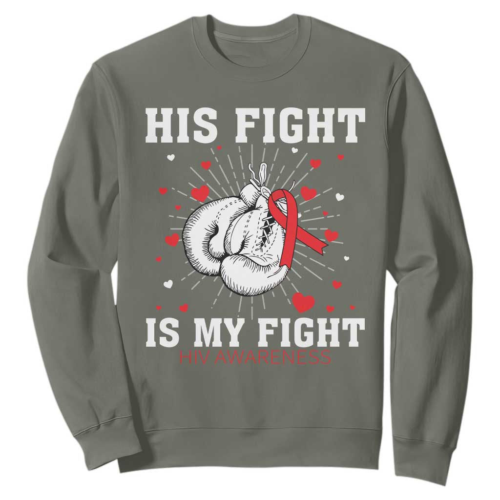 His Fight My Fight HIV Warrior Sweatshirt Red Ribbon Boxing Gift TS12 Military Green Print Your Wear