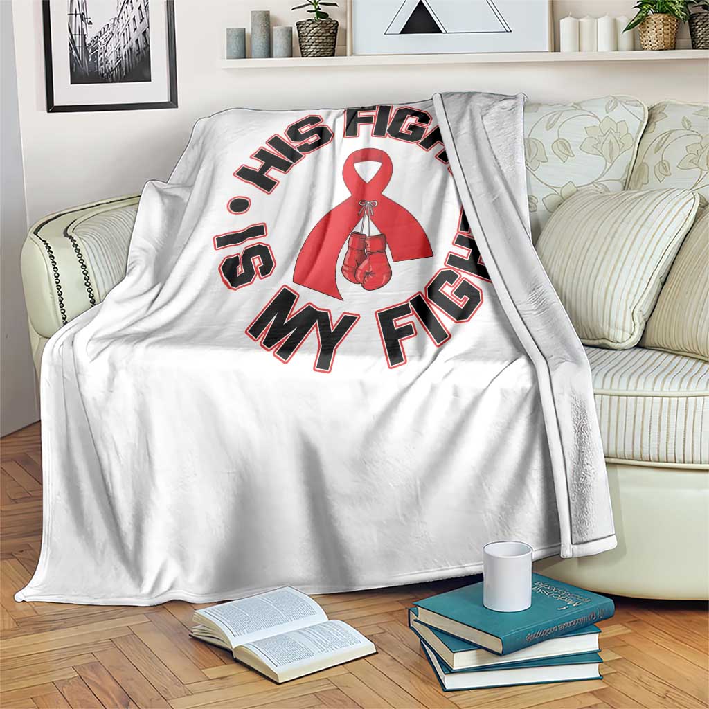 HIV Warrior His Fight My Fight Throw Blanket Red Ribbon Boxing Gift TS12 Print Your Wear