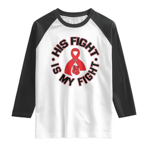 HIV Warrior His Fight My Fight Raglan Shirt Red Ribbon Boxing Gift TS12 White Black Print Your Wear