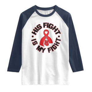 HIV Warrior His Fight My Fight Raglan Shirt Red Ribbon Boxing Gift TS12 White Navy Print Your Wear