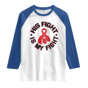 HIV Warrior His Fight My Fight Raglan Shirt Red Ribbon Boxing Gift TS12 White Royal Print Your Wear