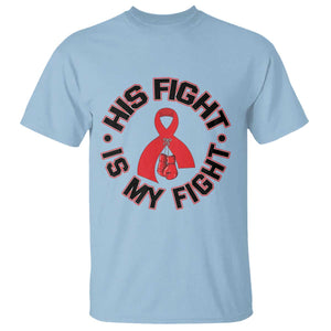 HIV Warrior His Fight My Fight T Shirt Red Ribbon Boxing Gift TS12 Light Blue Print Your Wear