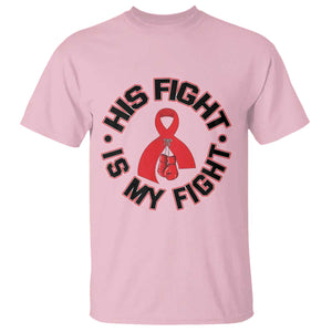 HIV Warrior His Fight My Fight T Shirt Red Ribbon Boxing Gift TS12 Light Pink Print Your Wear