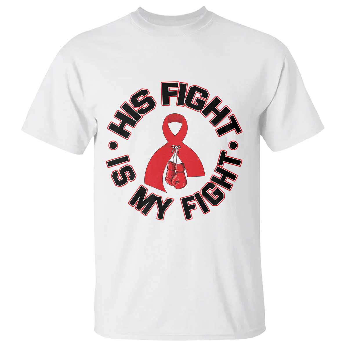 HIV Warrior His Fight My Fight T Shirt Red Ribbon Boxing Gift TS12 White Print Your Wear