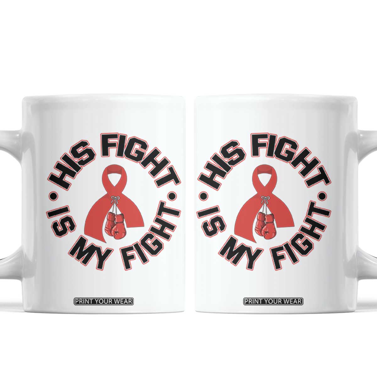 HIV Warrior His Fight My Fight Coffee Mug Red Ribbon Boxing Gift TS12 White Print Your Wear