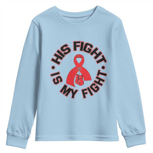 HIV Warrior His Fight My Fight Youth Sweatshirt Red Ribbon Boxing Gift TS12 Light Blue Print Your Wear
