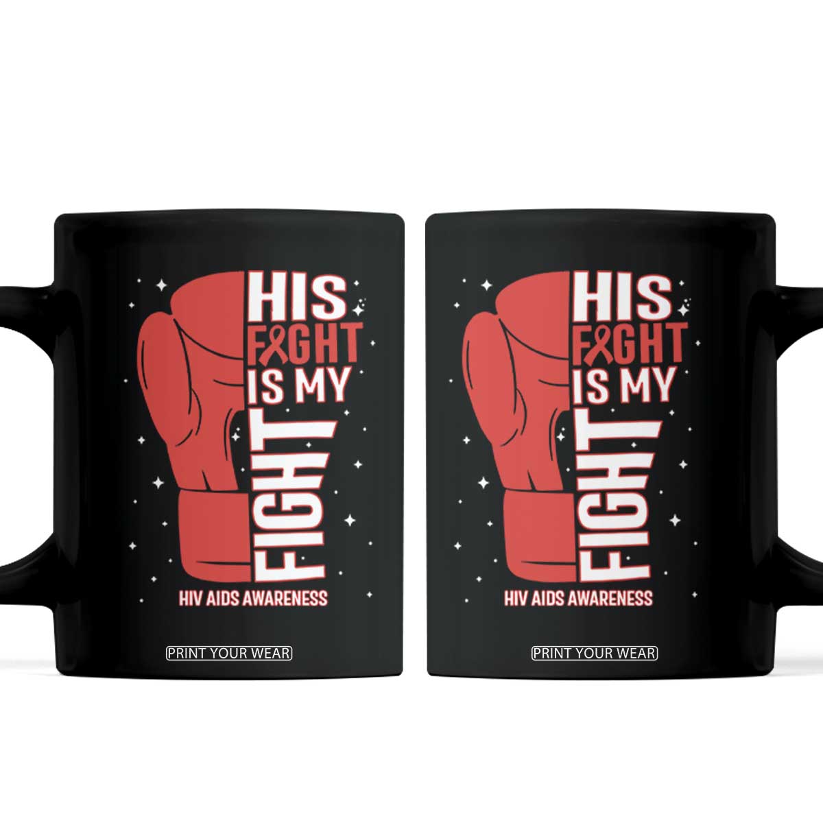 His Fight My Fight Coffee Mug Red Ribbon HIV Awareness Boxing Gift TS12 Black Print Your Wear