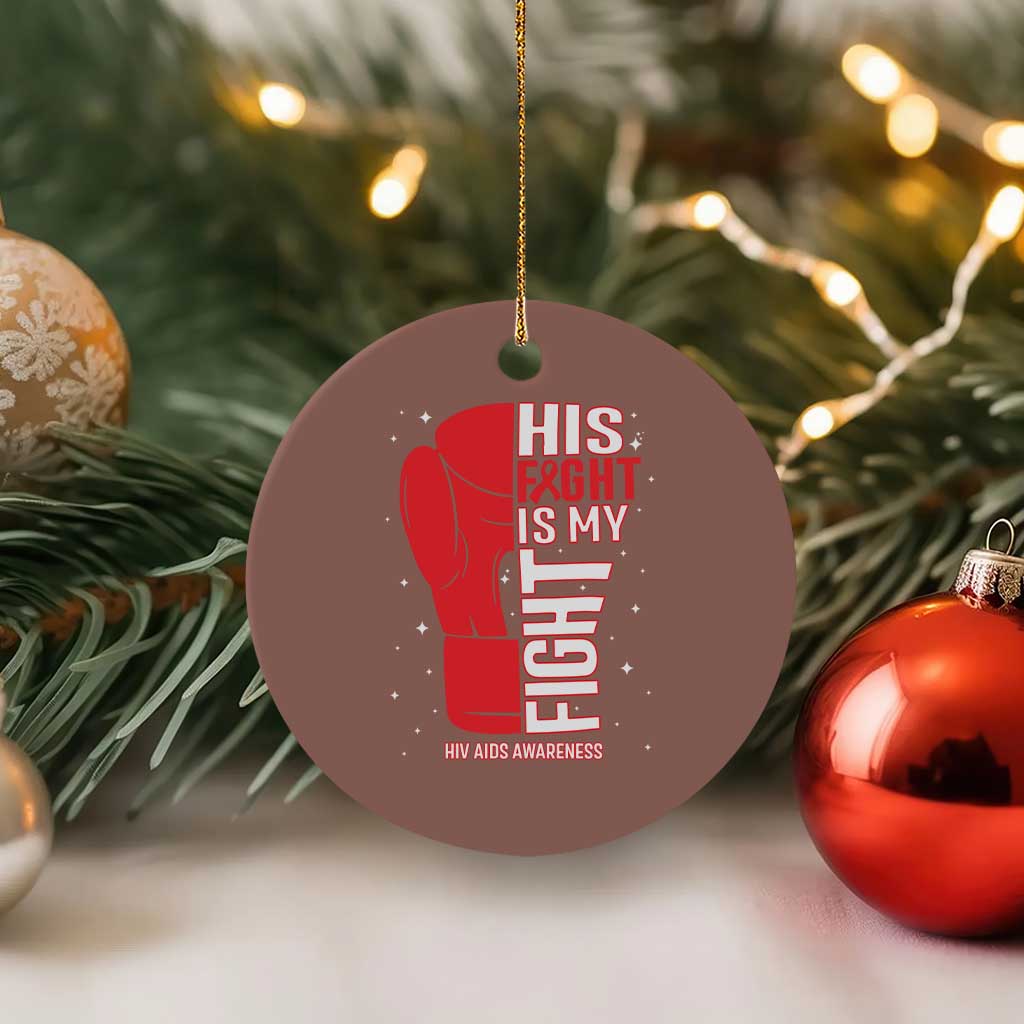 His Fight My Fight Ceramic Ornament Red Ribbon HIV Awareness Boxing Gift TS12 1pc Mocha Print Your Wear
