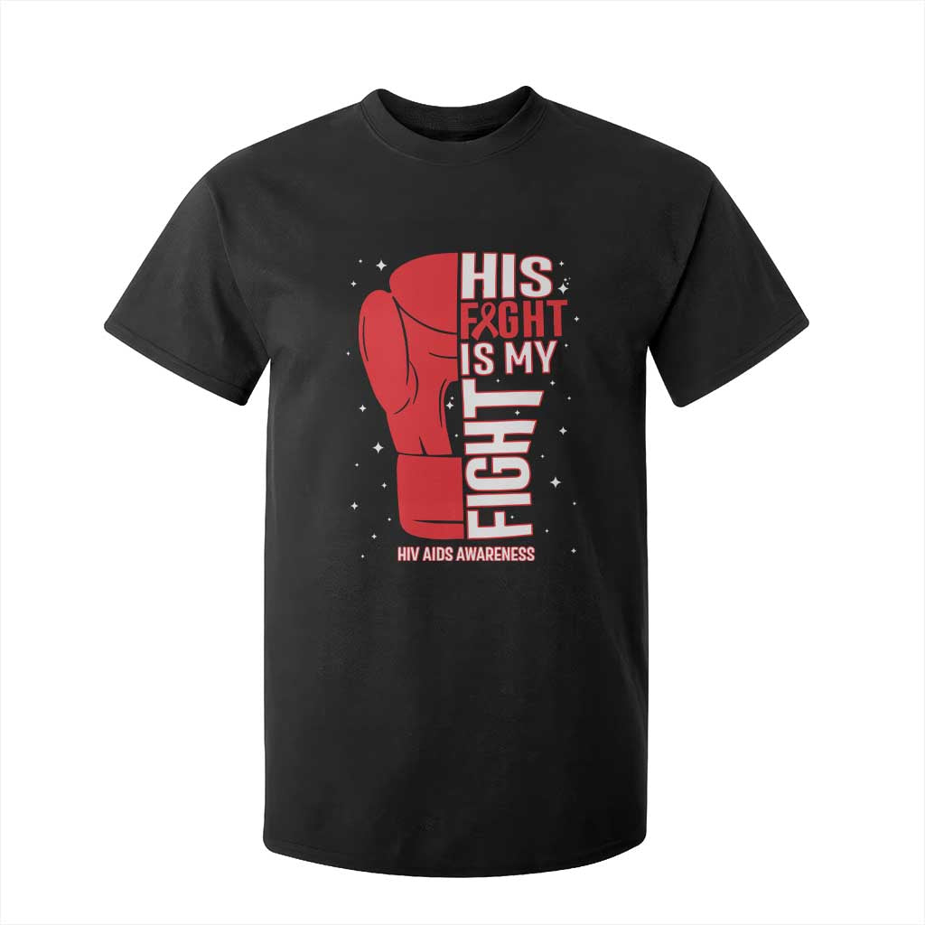 His Fight My Fight T Shirt For Kid Red Ribbon HIV Awareness Boxing Gift TS12 Black Print Your Wear