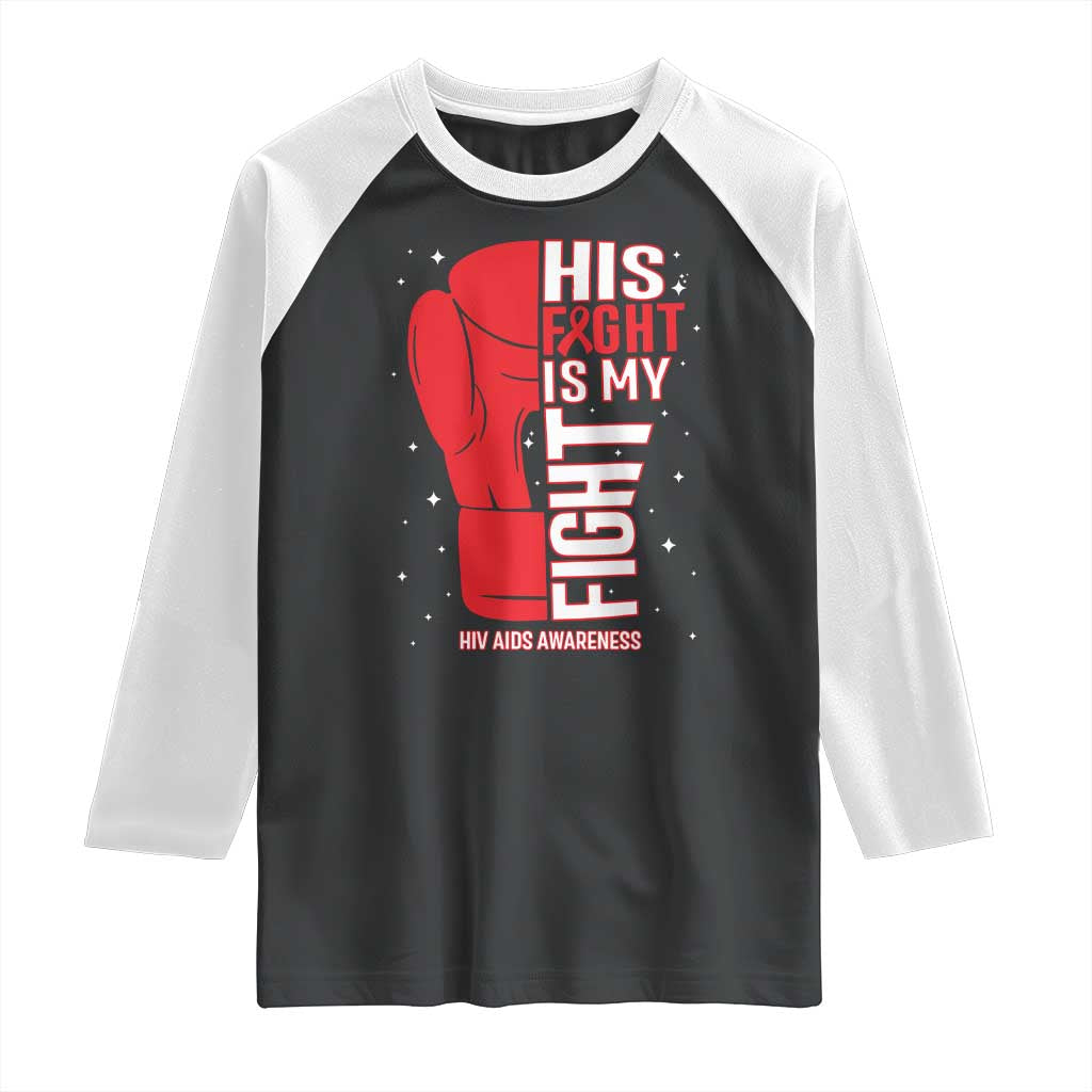 His Fight My Fight Raglan Shirt Red Ribbon HIV Awareness Boxing Gift TS12 Black White Print Your Wear