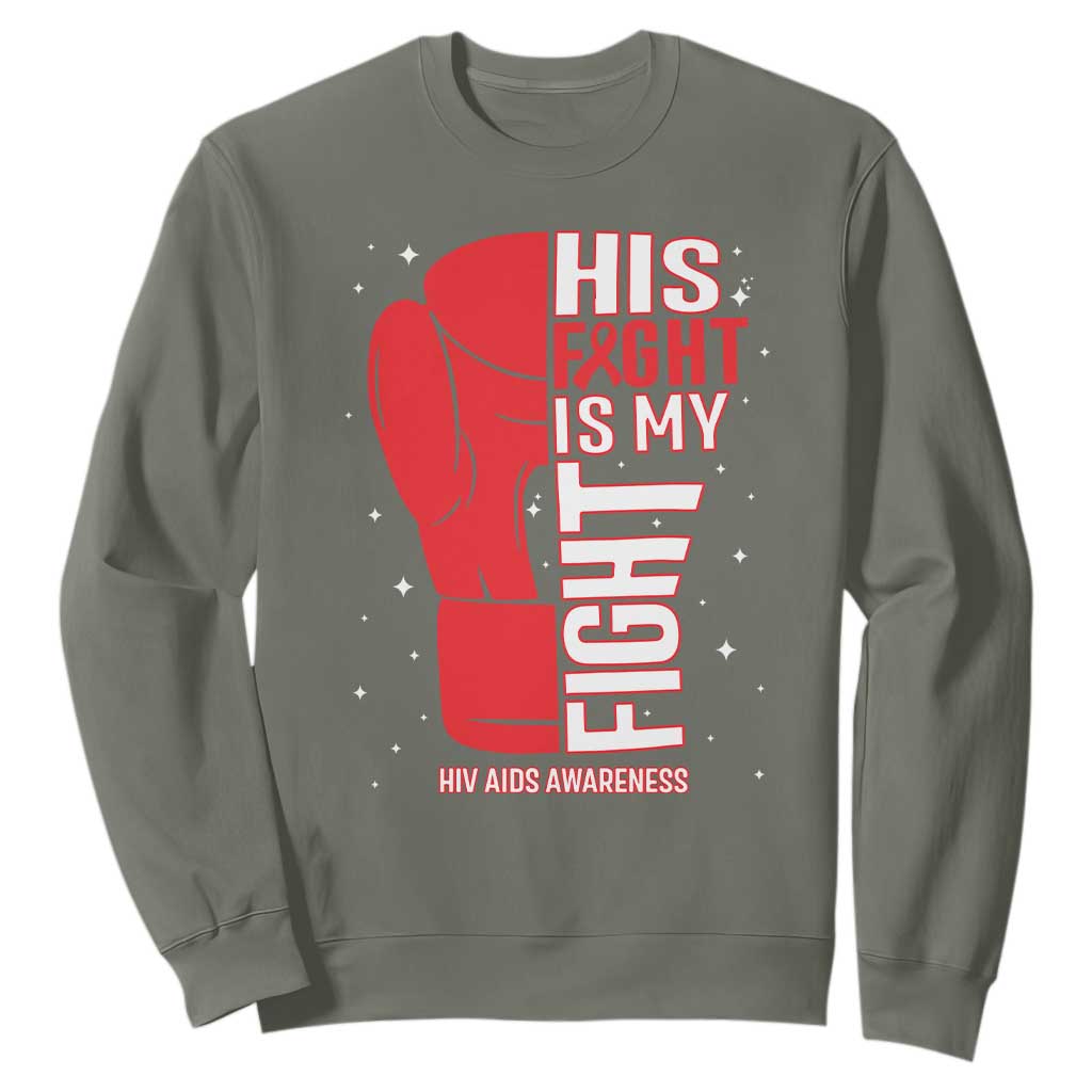 His Fight My Fight Sweatshirt Red Ribbon HIV Awareness Boxing Gift TS12 Military Green Print Your Wear