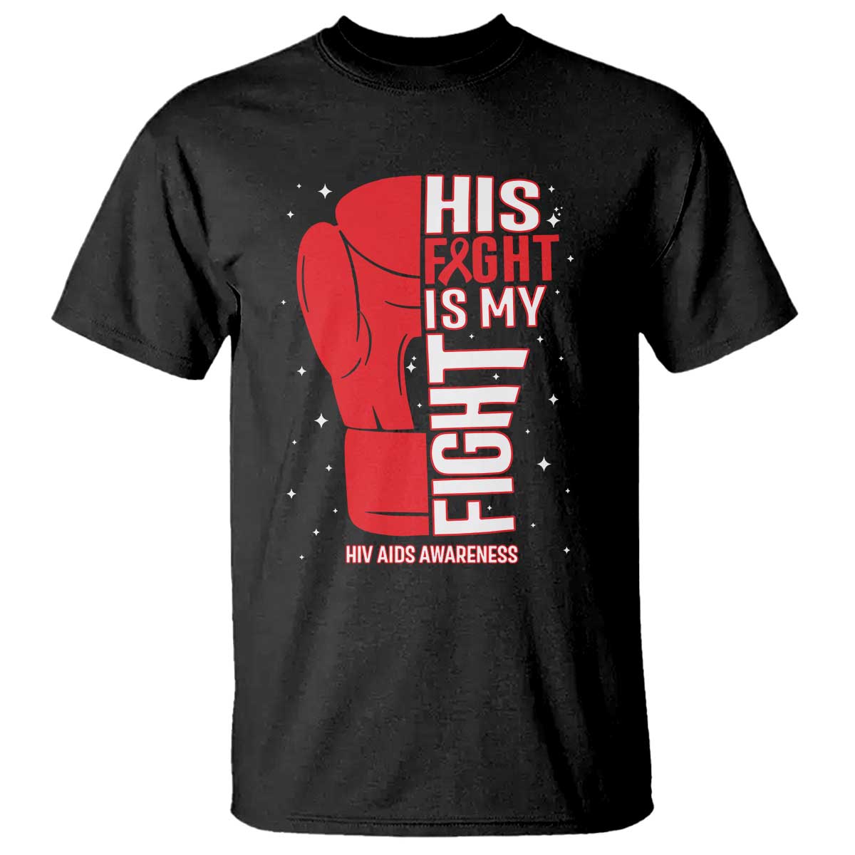 His Fight My Fight T Shirt Red Ribbon HIV Awareness Boxing Gift TS12 Black Print Your Wear