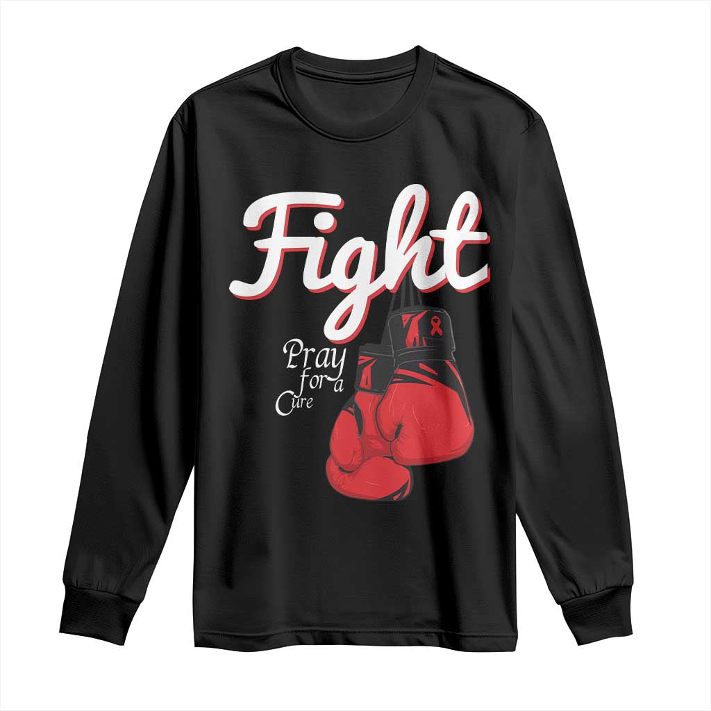 Fight Pray For A Cure Long Sleeve Shirt Red Ribbon HIV Awareness Boxing Gift TS12 Black Print Your Wear
