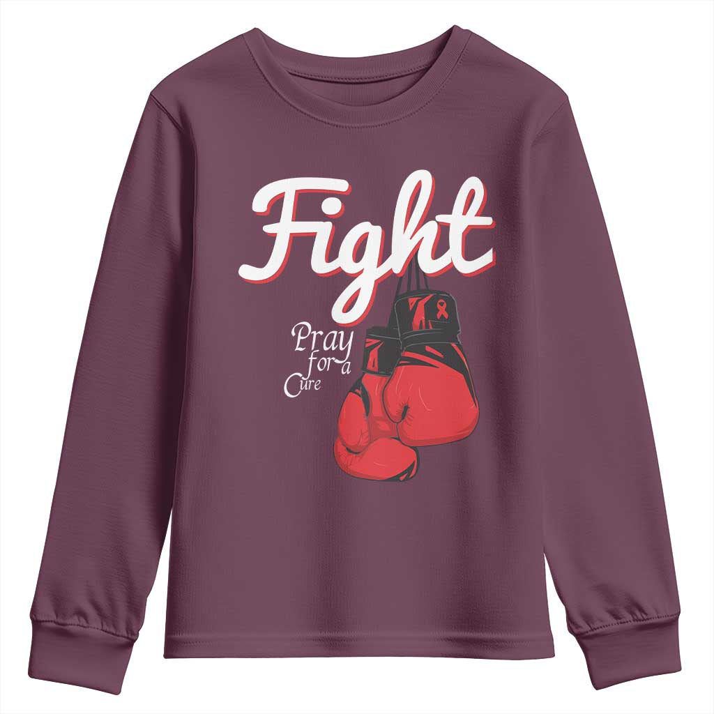 Fight Pray For A Cure Youth Sweatshirt Red Ribbon HIV Awareness Boxing Gift TS12 Maroon Print Your Wear