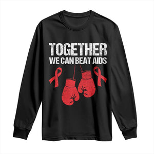 Together We Can Beat AIDS Long Sleeve Shirt Boxing HIV Awareness Gift TS12 Black Print Your Wear
