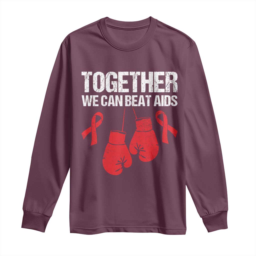 Together We Can Beat AIDS Long Sleeve Shirt Boxing HIV Awareness Gift TS12 Maroon Print Your Wear