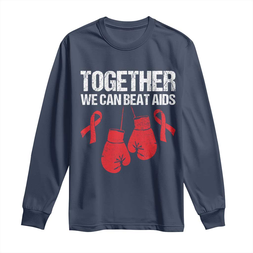 Together We Can Beat AIDS Long Sleeve Shirt Boxing HIV Awareness Gift TS12 Navy Print Your Wear