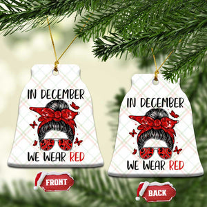 In December We Wear Red Ceramic Ornament HIV Awareness Empowered Woman Gift TS12 Print Your Wear