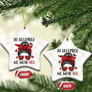 In December We Wear Red Ceramic Ornament HIV Awareness Empowered Woman Gift TS12 Print Your Wear