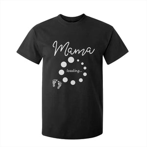 Mama Loading 2026 T Shirt For Kid Pregnancy Announcement Mothers Day TS12 Black Print Your Wear