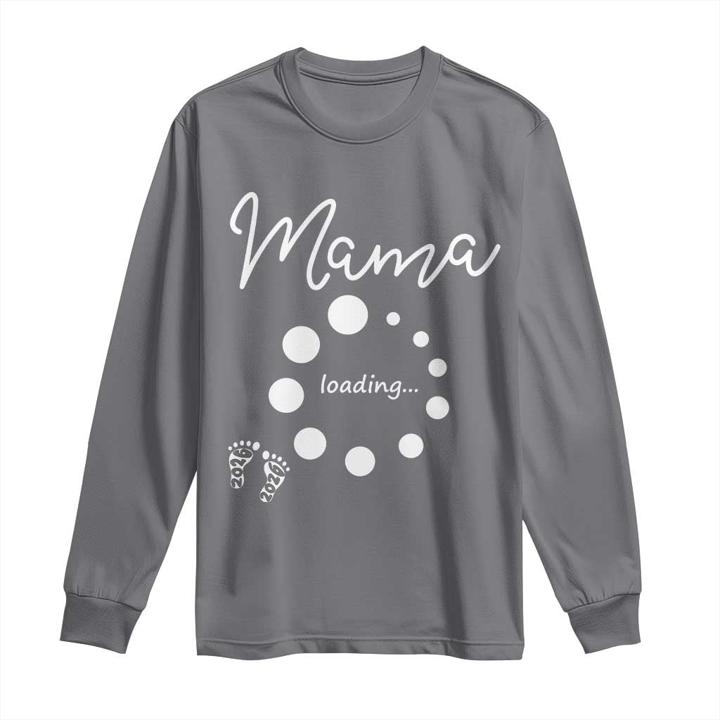 Mama Loading 2026 Long Sleeve Shirt Pregnancy Announcement Mothers Day TS12 Charcoal Print Your Wear