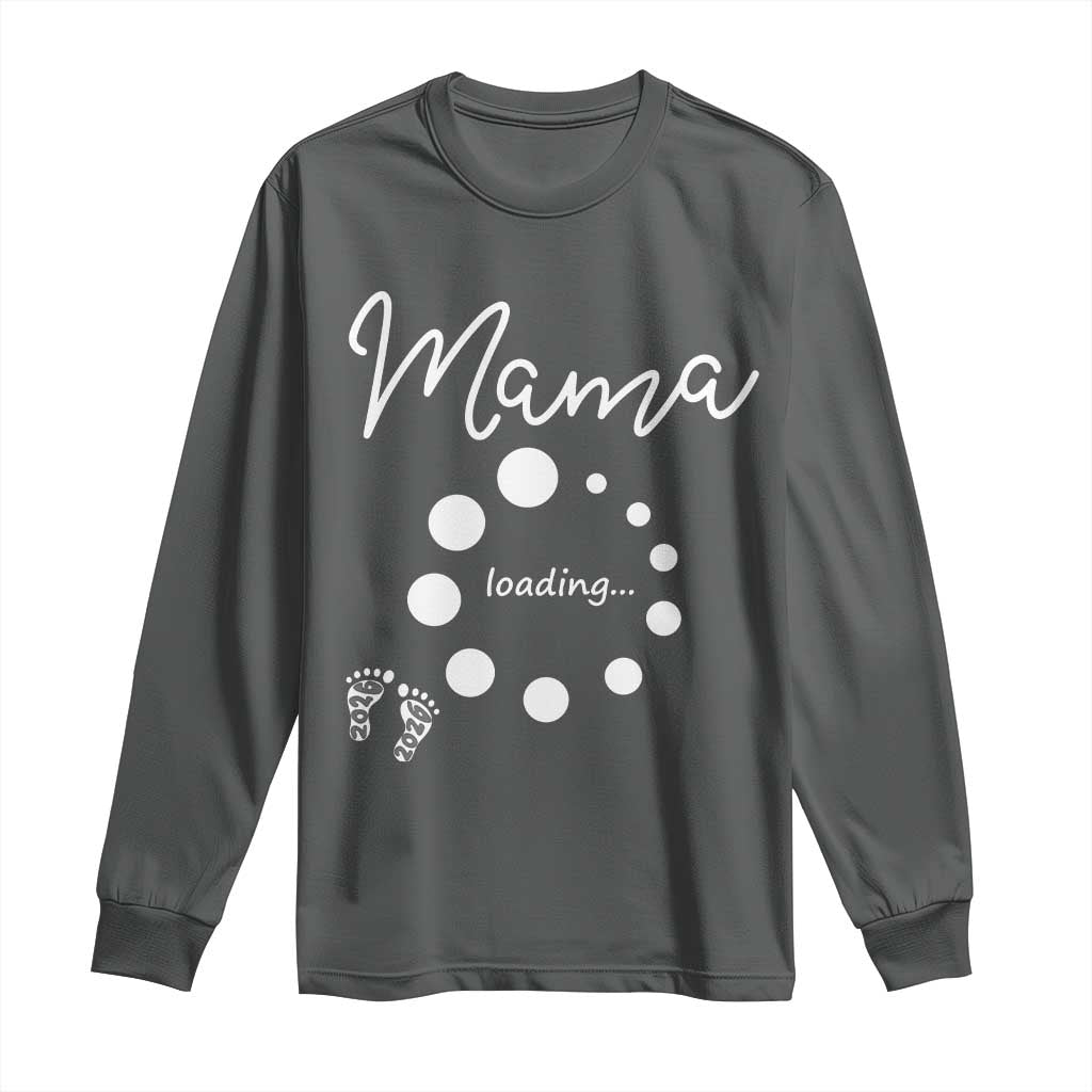 Mama Loading 2026 Long Sleeve Shirt Pregnancy Announcement Mothers Day TS12 Dark Heather Print Your Wear