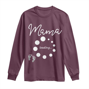 Mama Loading 2026 Long Sleeve Shirt Pregnancy Announcement Mothers Day TS12 Maroon Print Your Wear