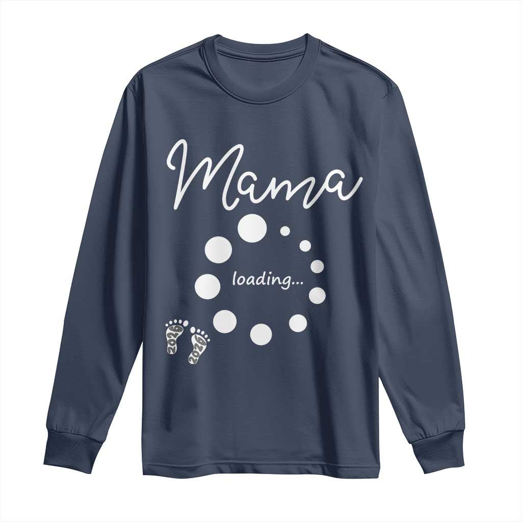 Mama Loading 2026 Long Sleeve Shirt Pregnancy Announcement Mothers Day TS12 Navy Print Your Wear