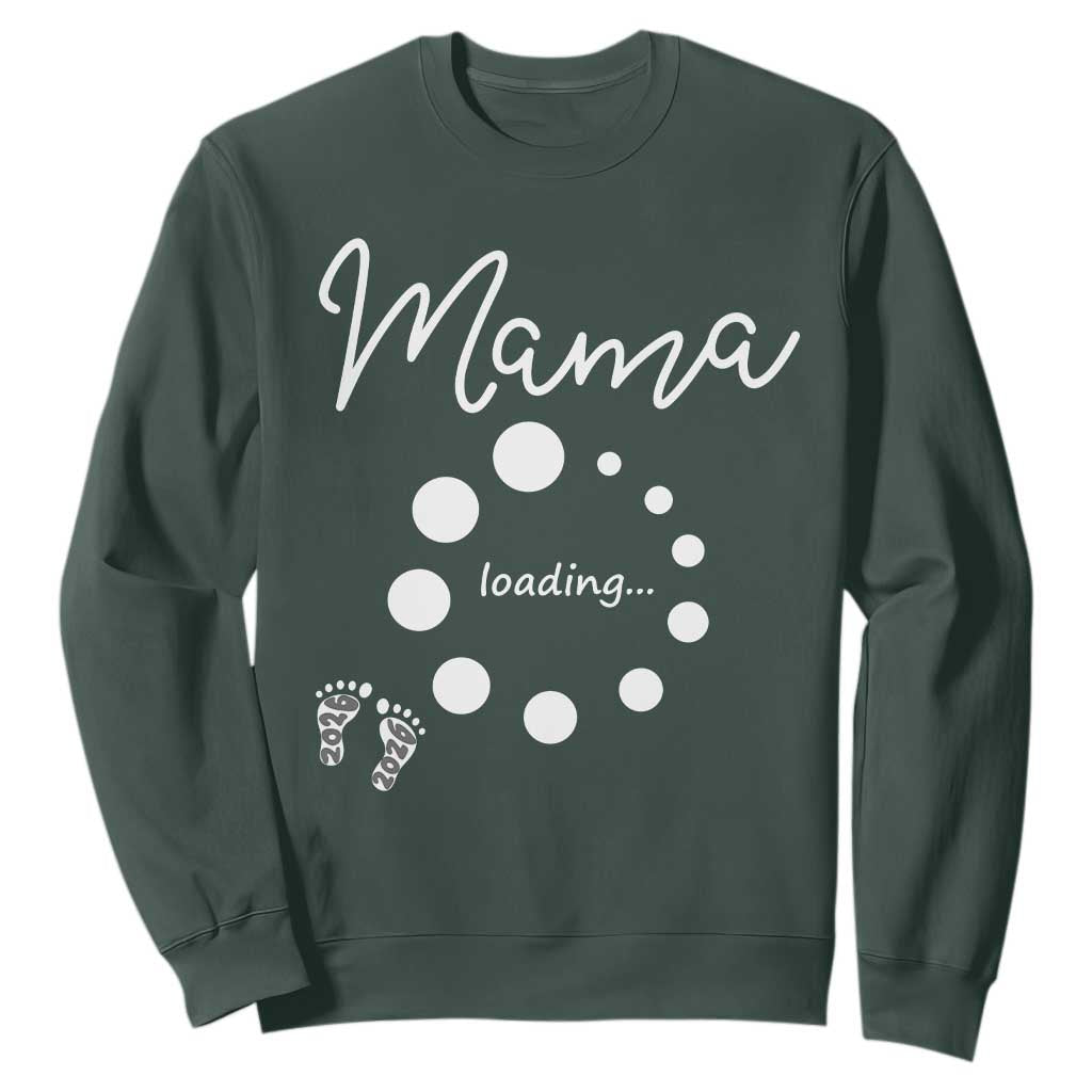 Mama Loading 2026 Sweatshirt Pregnancy Announcement Mothers Day TS12 Dark Forest Green Print Your Wear