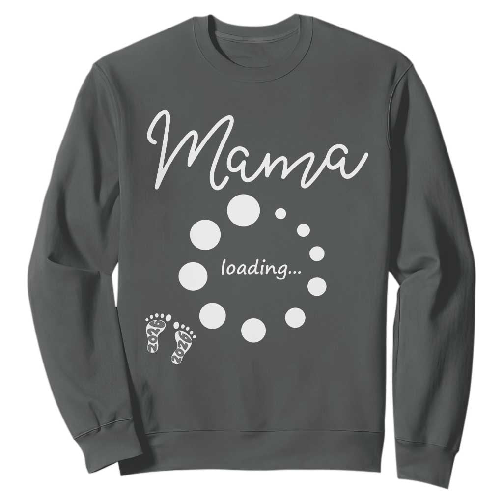 Mama Loading 2026 Sweatshirt Pregnancy Announcement Mothers Day TS12 Dark Heather Print Your Wear