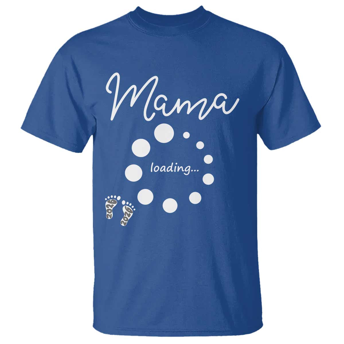 Mama Loading 2026 T Shirt Pregnancy Announcement Mothers Day TS12 Royal Blue Print Your Wear