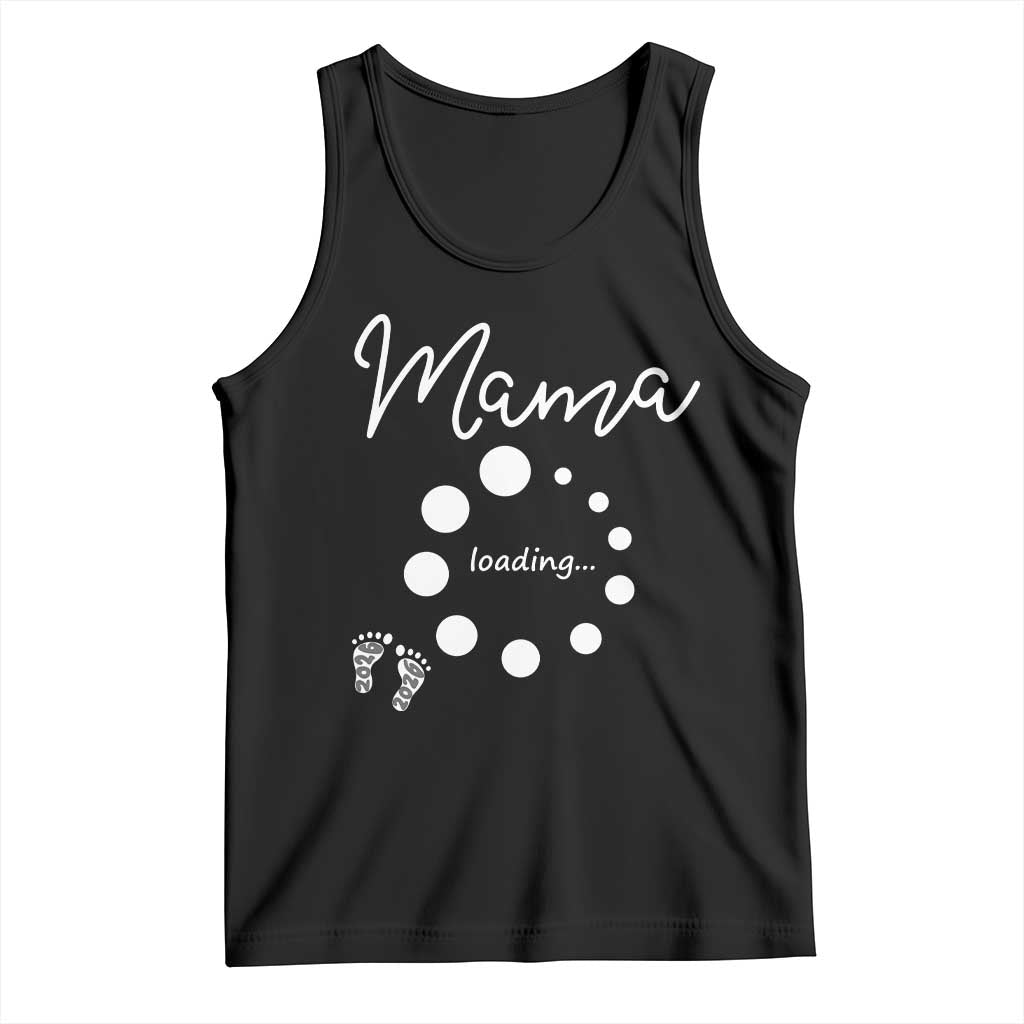 Mama Loading 2026 Tank Top Pregnancy Announcement Mothers Day TS12 Black Print Your Wear