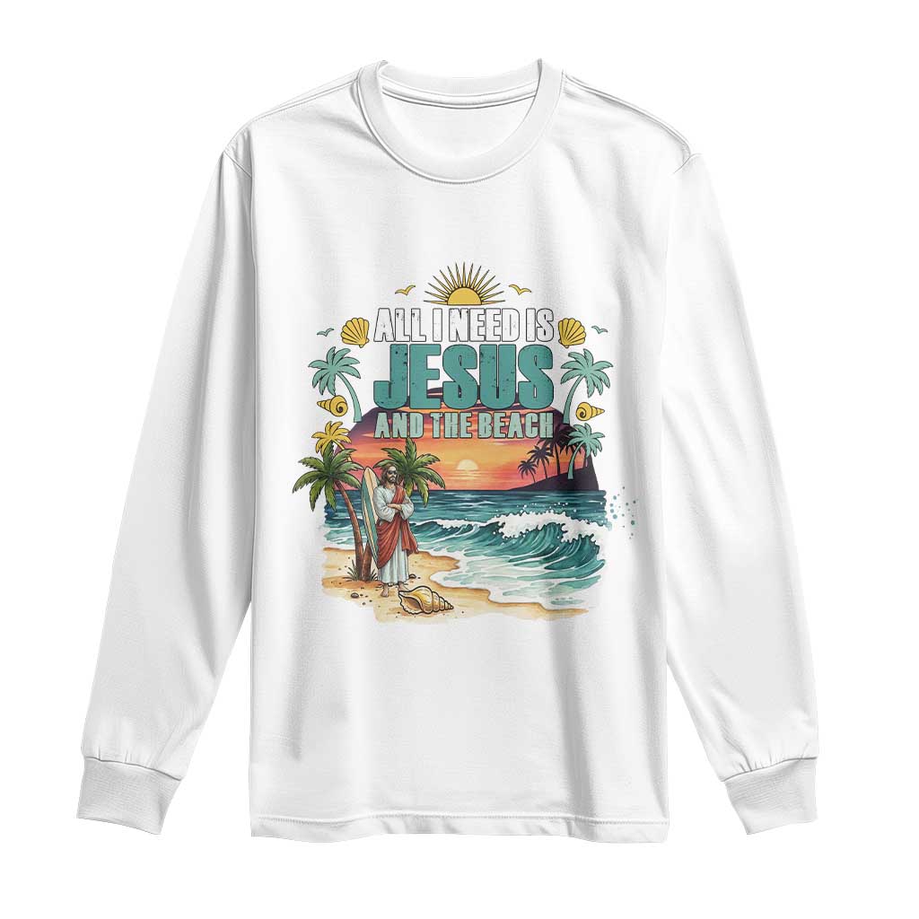 All I Need Is Jesus And The Beach Long Sleeve Shirt Christian Summer Faith Graphic TS12 White Print Your Wear