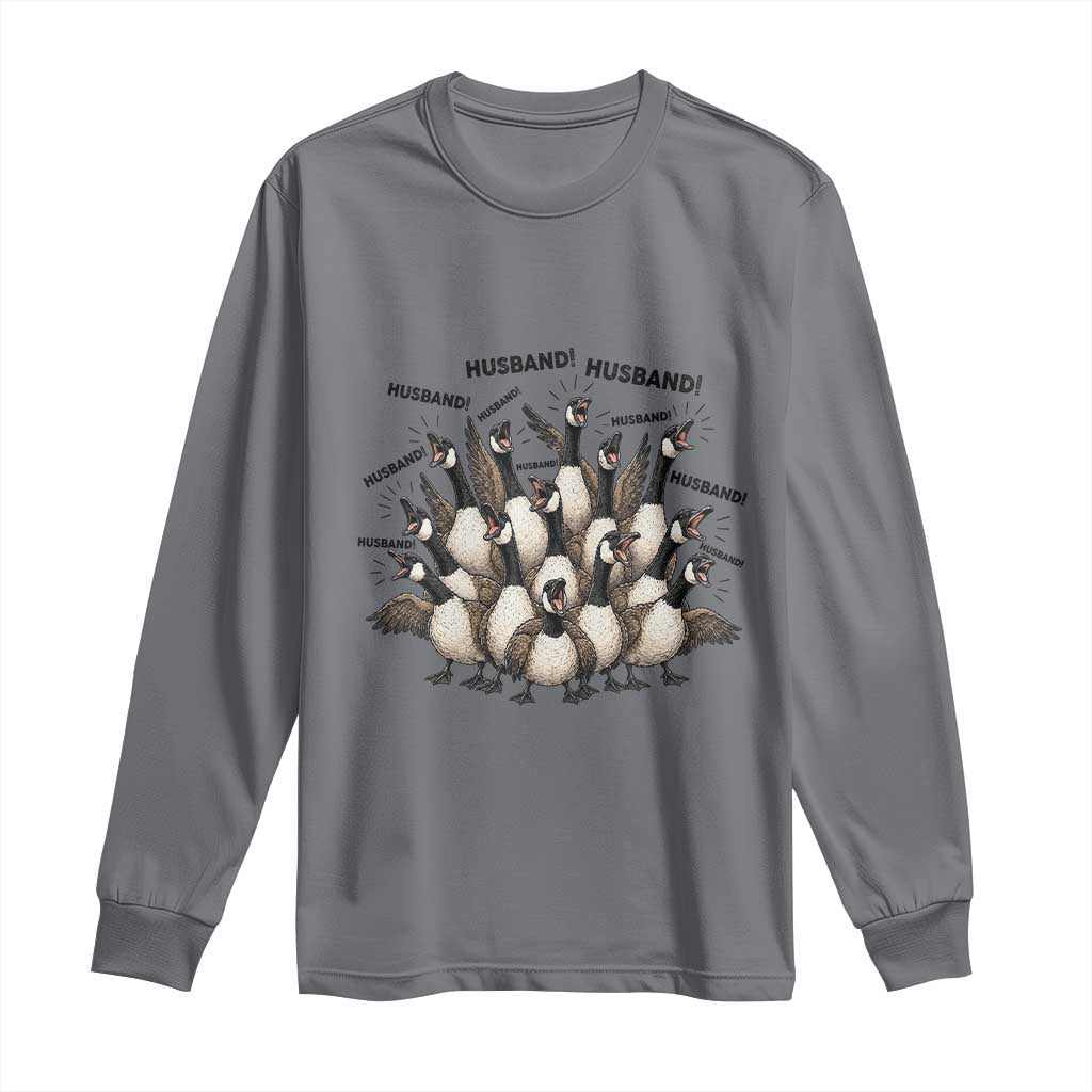 Silly Goose Husband Long Sleeve Shirt Funny Marriage Chaos Husbandhood TS12 Charcoal Print Your Wear