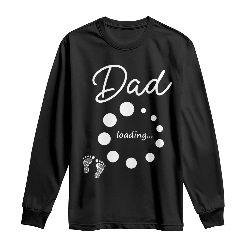 Dad Loading 2026 Long Sleeve Shirt Future Dad Announcement TS12 Black Print Your Wear