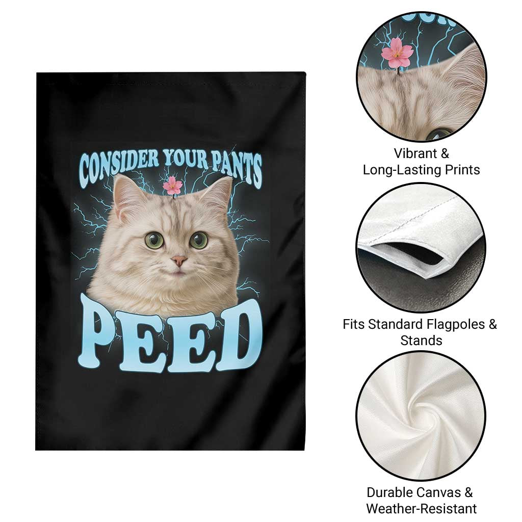 Funny Cat Garden Flag Consider Your Pants Peed Meme Saying TS12 Print Your Wear