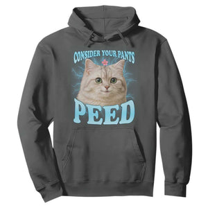 Funny Cat Hoodie Consider Your Pants Peed Meme Saying TS12 Dark Heather Print Your Wear