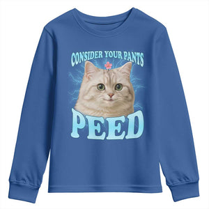 Funny Cat Youth Sweatshirt Consider Your Pants Peed Meme Saying TS12 Royal Blue Print Your Wear