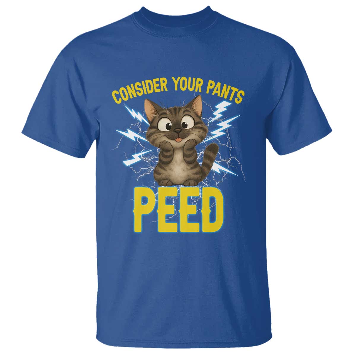 Funny Cat Lover T Shirt Consider Your Pants Peed Quote TS12 Royal Blue Print Your Wear