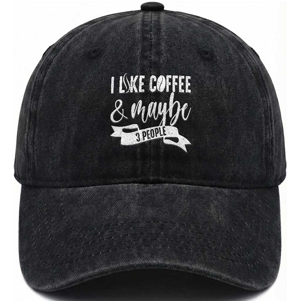 Coffee Lover Washed Cotton Baseball Cap I Like Coffee And Maybe Three People TS12 Print Your Wear