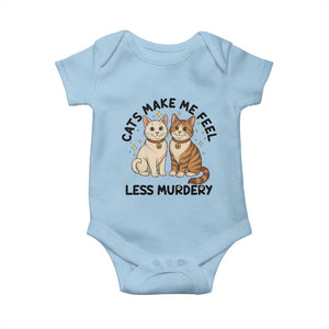Sarcastic Cat Lover Baby Onesie Cats Make Me Feel Less Murdery TS12 Light Blue Print Your Wear