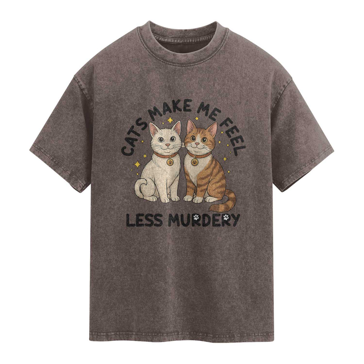 Sarcastic Cat Lover Washed Cotton T-Shirt Cats Make Me Feel Less Murdery