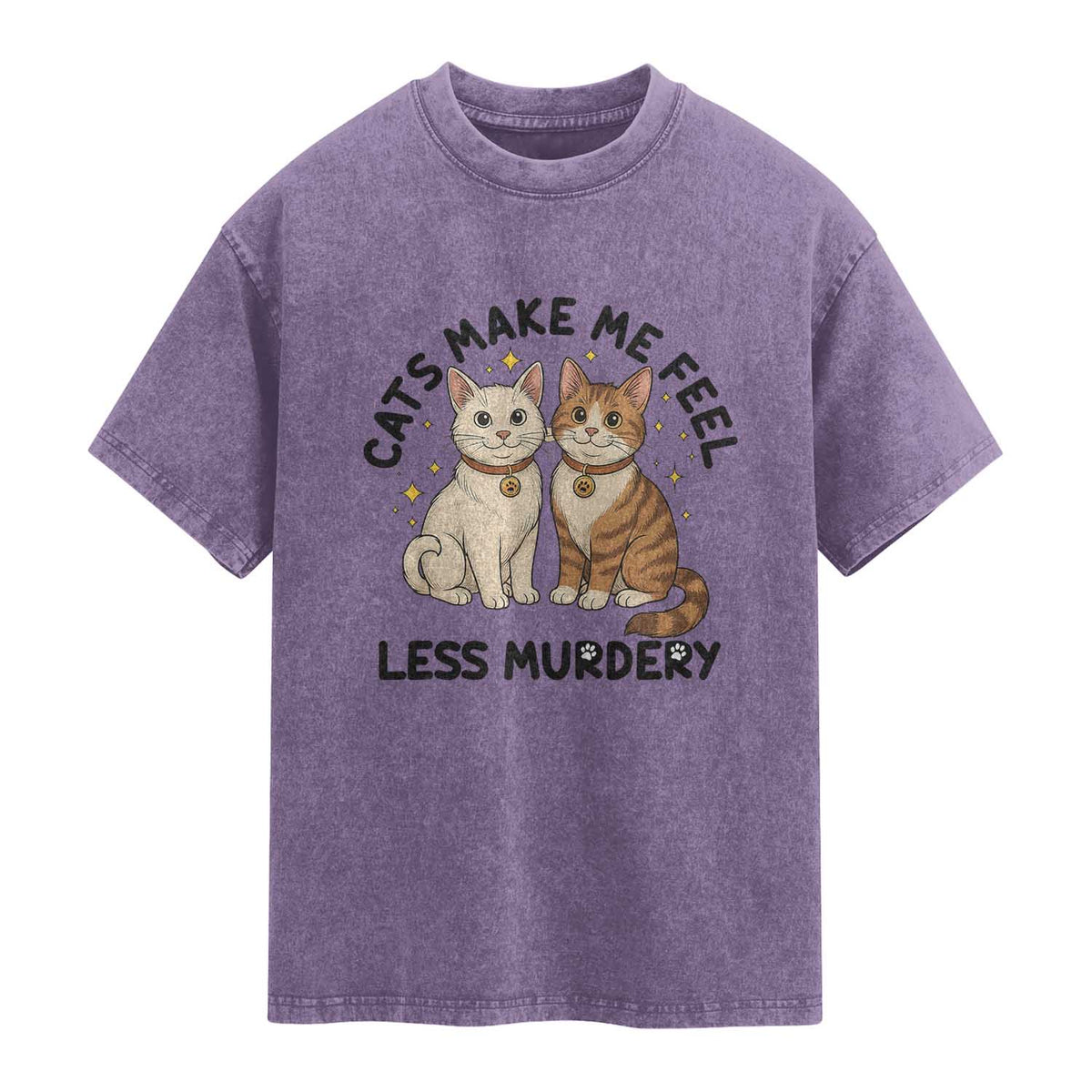 Sarcastic Cat Lover Washed Cotton T-Shirt Cats Make Me Feel Less Murdery