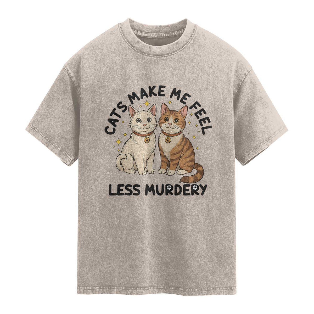 Sarcastic Cat Lover Washed Cotton T-Shirt Cats Make Me Feel Less Murdery