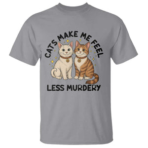 Sarcastic Cat Lover T Shirt Cats Make Me Feel Less Murdery TS12 Sport Gray Print Your Wear