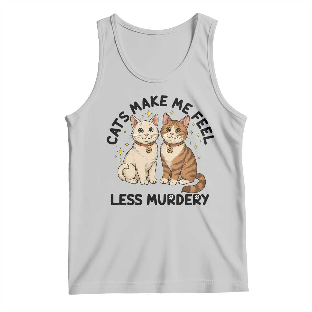 Sarcastic Cat Lover Tank Top Cats Make Me Feel Less Murdery TS12 Ash Print Your Wear