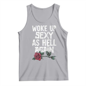 I Woke Up Sexy As Hell Again Tank Top Funny Women Quote TS12 Athletic Heather Print Your Wear