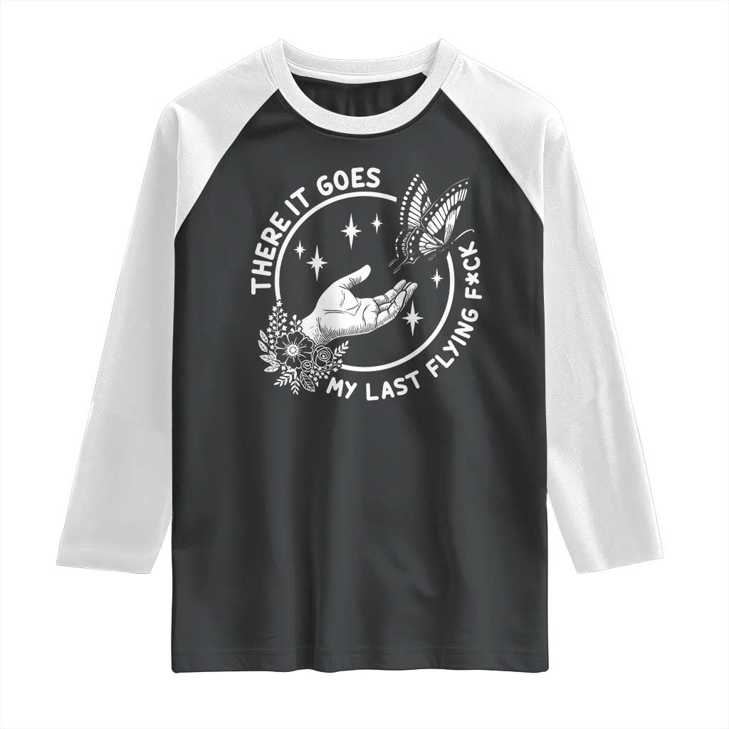 There It Goes My Last Flying F*ck Raglan Shirt Funny Women Quote TS12 Black White Print Your Wear