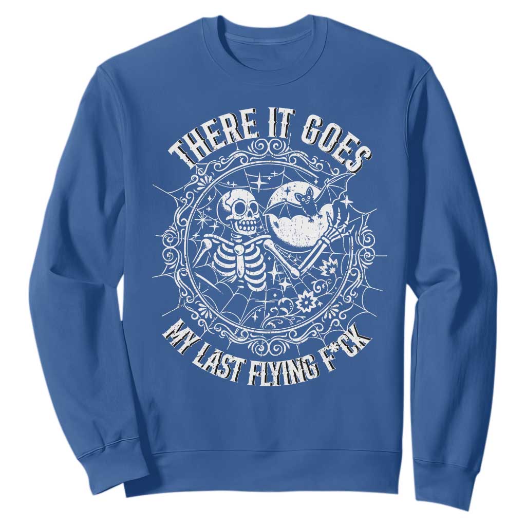 There It Goes My Last Flying F*ck Sweatshirt Funny Skeleton Quote TS12 Royal Blue Print Your Wear